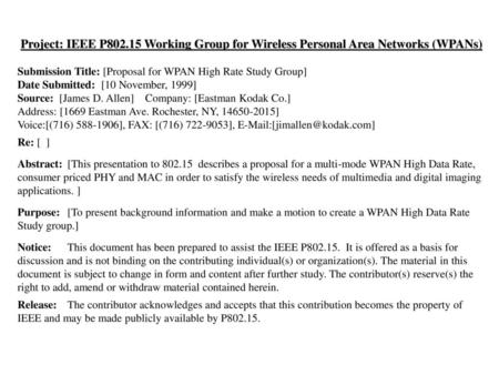 November 99 Project: IEEE P802.15 Working Group for Wireless Personal Area Networks (WPANs) Submission Title: [Proposal for WPAN High Rate Study Group]