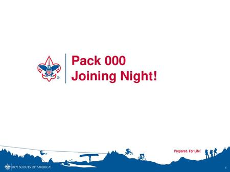 * Pack 000 Joining Night! 1 1.