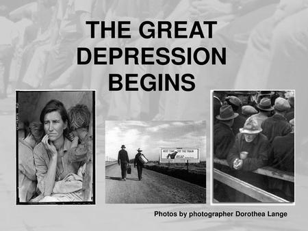 THE GREAT DEPRESSION BEGINS