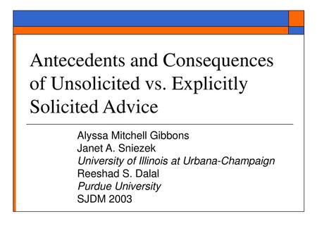 Antecedents and Consequences of Unsolicited vs