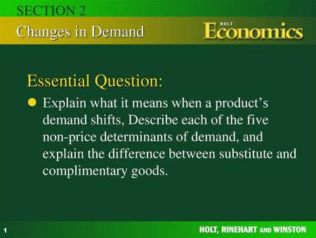 Essential Question: Changes in Demand SECTION 2