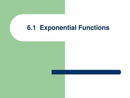 6.1 Exponential Functions