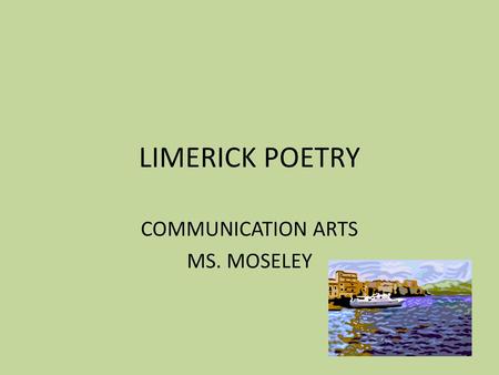 COMMUNICATION ARTS MS. MOSELEY