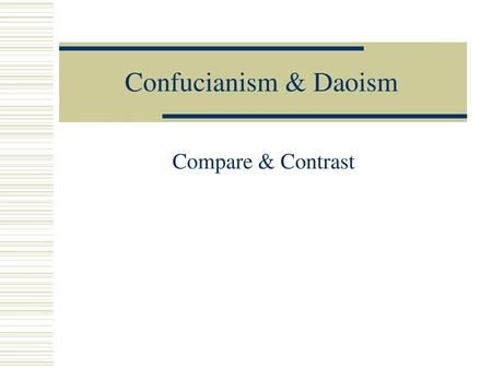 Confucianism & Daoism Compare & Contrast.