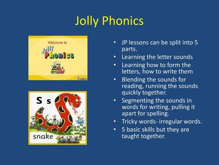 Jolly Phonics JP lessons can be split into 5 parts.
