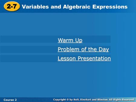 2-7 Variables and Algebraic Expressions Warm Up Problem of the Day
