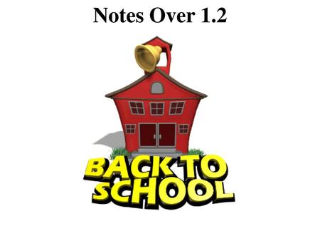 Notes Over 1.2.