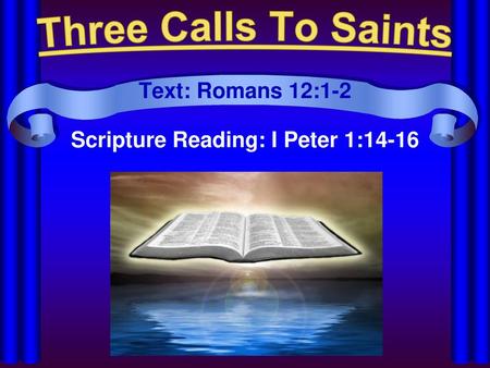 Scripture Reading: I Peter 1:14-16