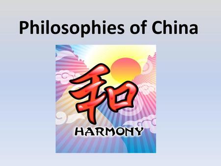 Philosophies of China.