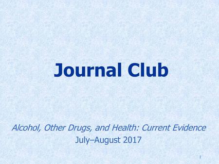 Alcohol, Other Drugs, and Health: Current Evidence July–August 2017