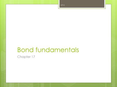 Bond fundamentals Chapter 17.