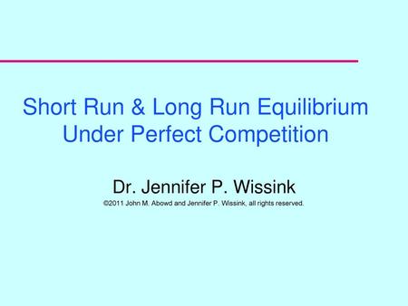 Short Run & Long Run Equilibrium Under Perfect Competition