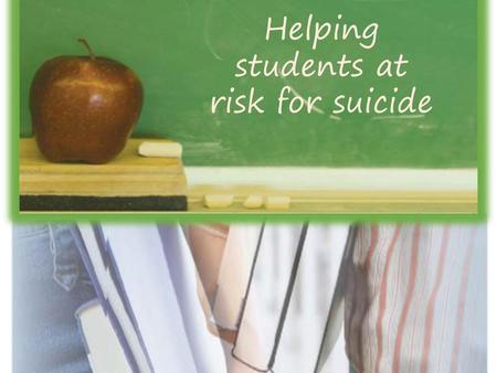 Helping students at risk for suicide