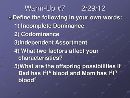 Warm-Up #7 2/29/12 Define the following in your own words: