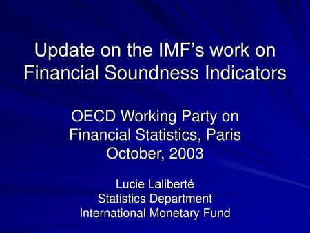 Lucie Laliberté Statistics Department International Monetary Fund