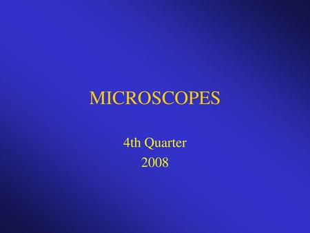 MICROSCOPES 4th Quarter 2008.