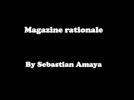 Magazine rationale By Sebastian Amaya