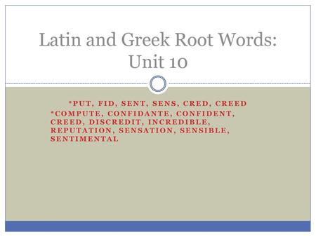 Latin and Greek Root Words: Unit 10