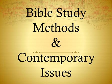 Bible Study Methods & Contemporary Issues
