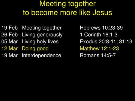 Meeting together to become more like Jesus