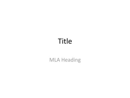 Title MLA Heading Choose slide theme for your project and add an image to the slide.