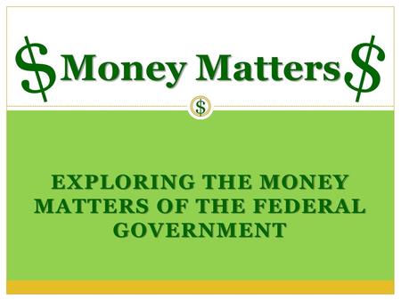 Exploring the Money Matters of the Federal Government