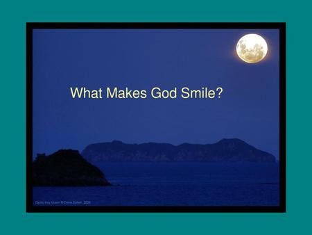 What Makes God Smile?.