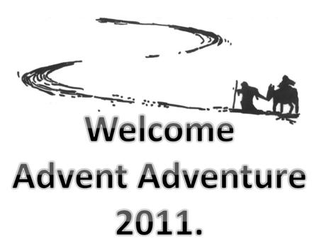 Welcome Advent Adventure 2011..