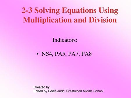 2-3 Solving Equations Using Multiplication and Division