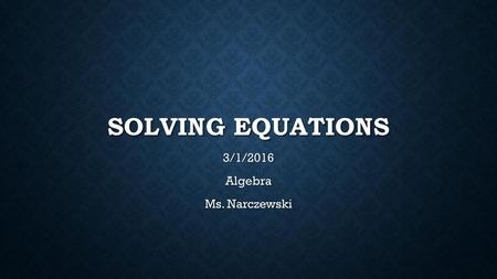 3/1/2016 Algebra Ms. Narczewski