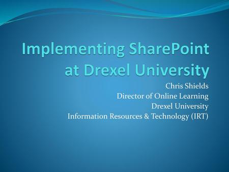 Implementing SharePoint at Drexel University
