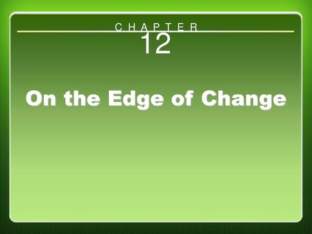 Chapter 12: On the Edge of Change