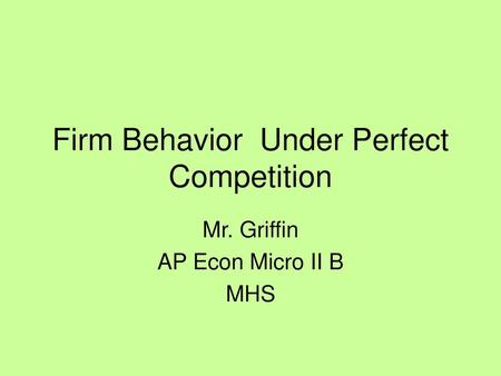 Firm Behavior Under Perfect Competition
