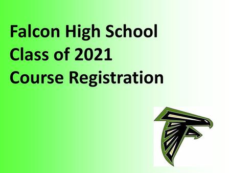 Falcon High School Class of 2021 Course Registration