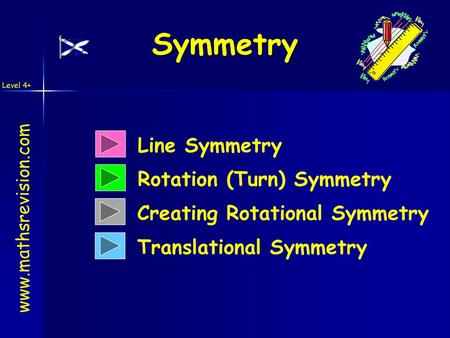 Symmetry Line Symmetry Rotation (Turn) Symmetry