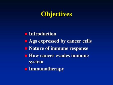 Objectives Introduction Ags expressed by cancer cells
