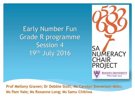 Early Number Fun Grade R programme Session 4 19th July 2016