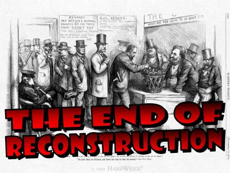 THE END OF RECONSTRUCTION.