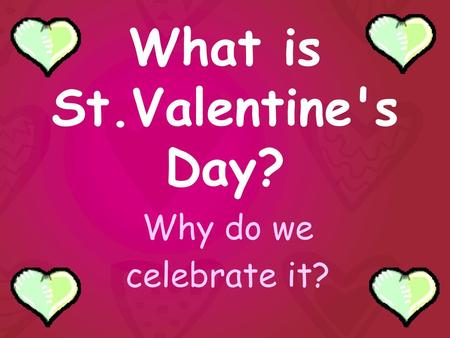 What is St.Valentine's Day?
