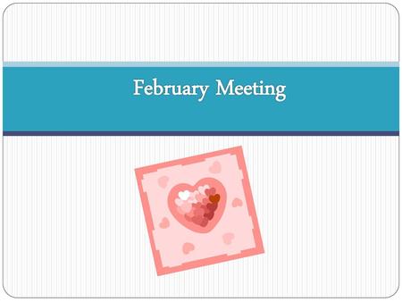 February Meeting.