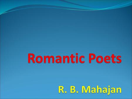 Romantic Poets R. B. Mahajan