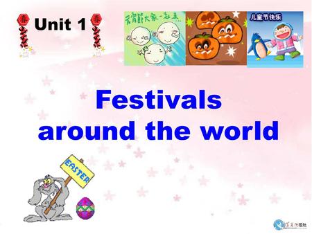 Unit 1 Festivals around the world.