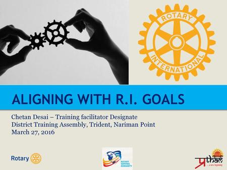 ALIGNING WITH R.I. GOALS Rotary Club Central