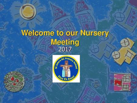 Welcome to our Nursery Meeting