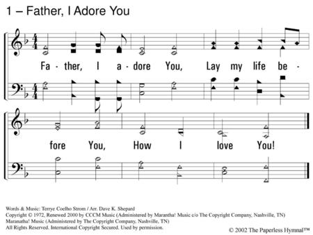 1 – Father, I Adore You 1. Father, I adore You,