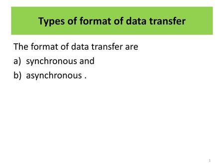 Types of format of data transfer