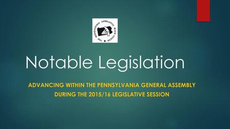 Notable Legislation Advancing within the Pennsylvania general assembly
