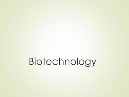 Biotechnology.