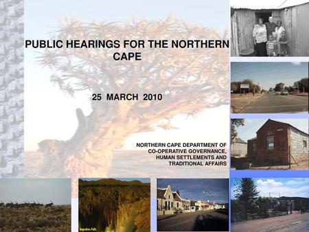 PUBLIC HEARINGS FOR THE NORTHERN CAPE