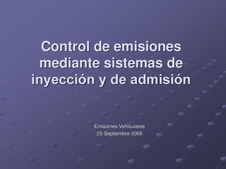 Control de emisiones mediante sistemas de inyección y de admisión